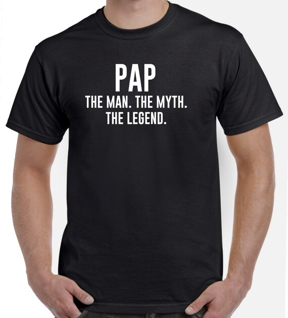 Pap Pap The Man The Myth The Legend Shirt Fathers Day Gifts Pap Pap The Man The Myth The Legend Shirt Fathers Day Gifts