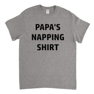 Papa&#39;s Napping Shirt, Papa Shirt, Papa Gift, Grandpa Gift, Fathers Day Gift, Fathers Day Shirt