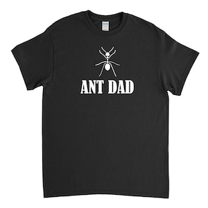 Ant Dad, Funny Ant Shirt, Ant Farmer, Insect Lover, Ant Lover, Ant T Shirt