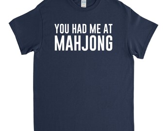 Mahjong Shirt - Mahjong Gift - Mahjong Player - You Had Me at Mahjong