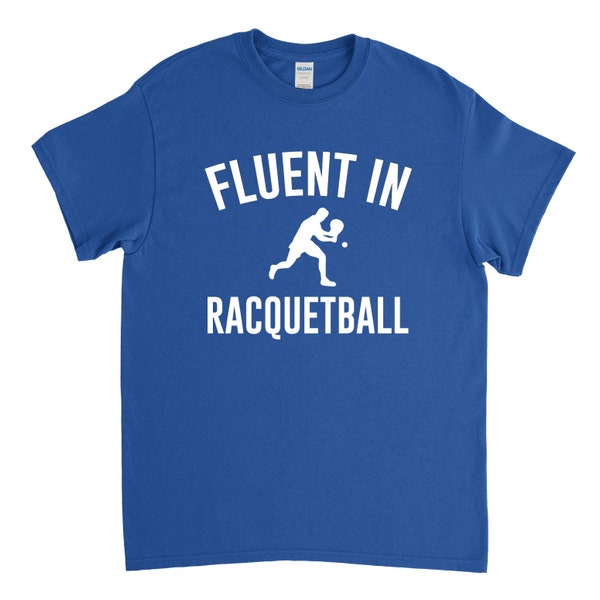 Fluent in Racquetball, Racquetball Shirt, Racquetball Player, Racquetball Gift