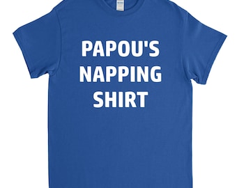 Papou's Napping Shirt, Papou Shirt, Papou Gift, Grandpa Gift, Fathers Day Gift, Fathers Day Shirt