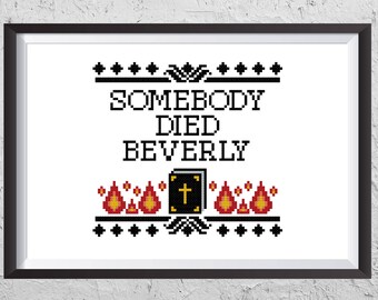 Somebody Died Beverly - Modern Cross Stitch PDF - Instant Download