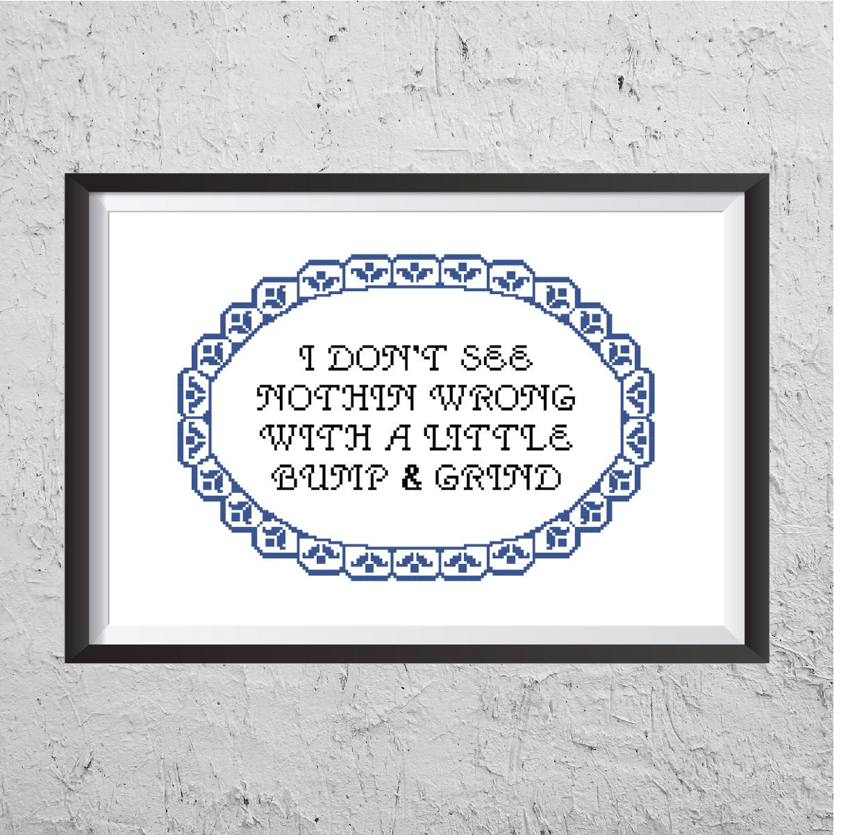 I Don't See Nothing Wrong With A Little Bump & Grind Etsy