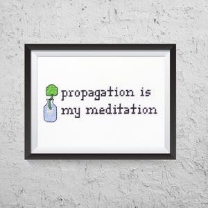 Propagation Is My Meditation - Modern Cross Stitch PDF - Instant Download