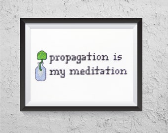 Propagation Is My Meditation - Modern Cross Stitch PDF - Instant Download