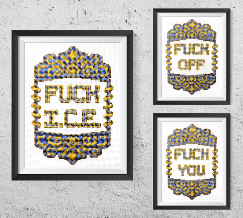 May include: Three framed cross-stitch artworks with black frames. The artworks feature gold and blue decorative borders with text in the center. The text in the artworks reads "FUCK ICE", "FUCK OFF", and "FUCK YOU".