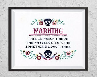 Warning: This Is Proof I Have The Patience To Stab Something 1,000 Times - Modern Cross Stitch PDF - Instant Download