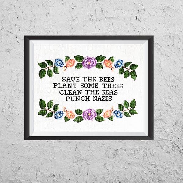 Save The Bees, Plant Some Trees, Clean The Seas, Punch Nazis- Modern Cross Stitch PDF - Instant Download