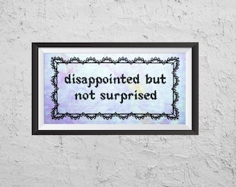 Disappointed But Not Surprised - Modern Cross Stitch PDF - Instant Download