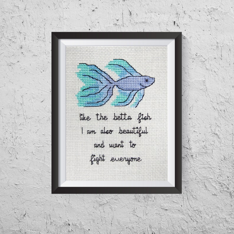 Like The Betta Fish I Am Also Beautiful And Want To Fight Everyone Modern Cross Stitch PDF Instant Download image 1