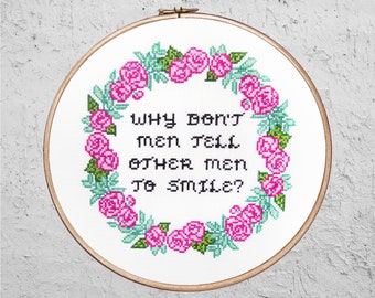 Why Don't Men Tell Other Men To Smile?- Modern Cross Stitch PDF - Instant Download