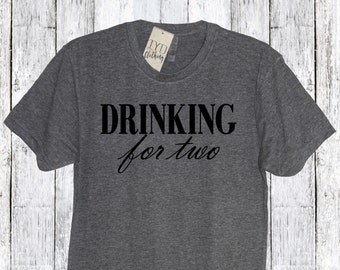 Drinking For Two Shirt, Baby Daddy Shirt, Hubby Shirt, Daddy To Be Shirt, New Dad Shirt, Pregnancy Announcement Shirt, Fathers Day