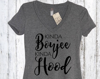 Kinda Boujee Kinda Hood V Neck Shirt, Women's Boujee Shirt Thug