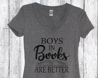 Boys In Books Are Better, Book Lover, Book Nerd, Literature, Novels, Romance, Reader, Fiction, Book, Book Shirt, Storyteller, Fairytale