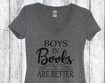 Boys In Books Are Better, Book Lover, Book Nerd, Literature, Novels, Romance, Reader, Fiction, Book, Book Shirt, Storyteller, Fairytale