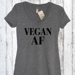 Vegan AF Shirt, Vegan Gift Shirt, Vegan Shirt