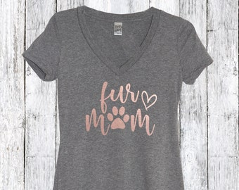 Fur Mom Rose Gold Shirt, Mothers Day Gift Dog Mom, Fur Mama Rose Gold Tee, Dog Mom Gift, Fur Mom Shirt, Dog Lover Shirt, Gift for Her