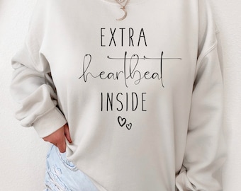 Extra Heartbeat Inside Sweatshirt, Pregnancy Announcement Sweater, New Mom To Be Oversized Sweater, Maternity Pregnancy Baby Reveal Shirt