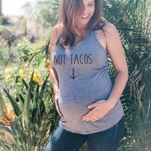 Not Tacos Tank Top, Funny Pregnancy Announcement Shirt, Tacos Maternity Shirt, Pregnancy Reveal Shirt, Gender Reveal