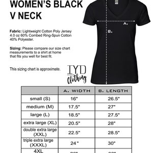 May include: A sizing chart for a black V-neck shirt with measurements in inches for width and length. The chart includes sizes small, medium, large, extra large, double extra large, triple extra large, and 4XL.