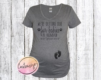 Custom We're Getting Our Fur Babies A Human Maternity Shirt, Due Date Fur Babies Maternity Shirt, Pregnancy Baby Announcement Shirt