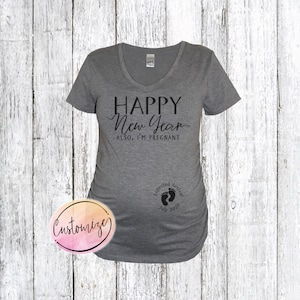 Happy New Year Also I&#39;m Pregnant Announcement Shirt, 2020 Pregnancy Shirt, New Years Maternity Shirt, Custom Pregnancy Announcement, Baby