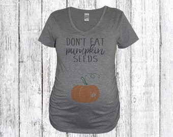 Don't Eat Pumpkin Seeds Maternity Shirt with Baby Feet, Pumpkin Maternity Shirt, Fall Pregnancy Shirt, Thanksgiving Pregnancy Announcement