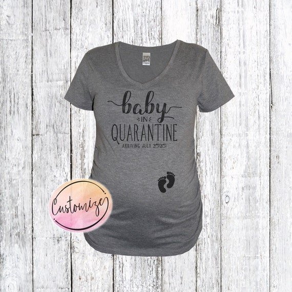 Quarantine Pregnancy Announcement Maternity Shirt Baby In