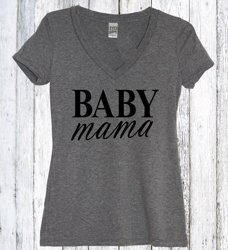 Baby Mama V Neck Shirt, Baby Daddy, Prego Shirt Pregnant Mom To Be Shirt, Baby Shower Gift, Mom to be Shirt, Pregnancy announcement image 2