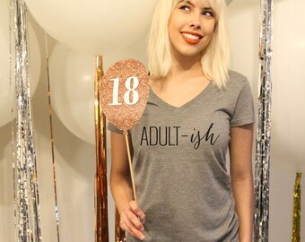 Adult-ish V Neck Shirt, Adult, Adulting, Tee, T-shirt, Grunge, Trendy, AF, Grown up, 18th Birthday, 21st Birthday