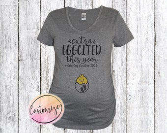 Extra Eggcited Easter Pregnancy Announcement Maternity Shirt, Hatching Chicken Pregnancy Shirt, Custom Easter Maternity Shirt, Arriving 2022