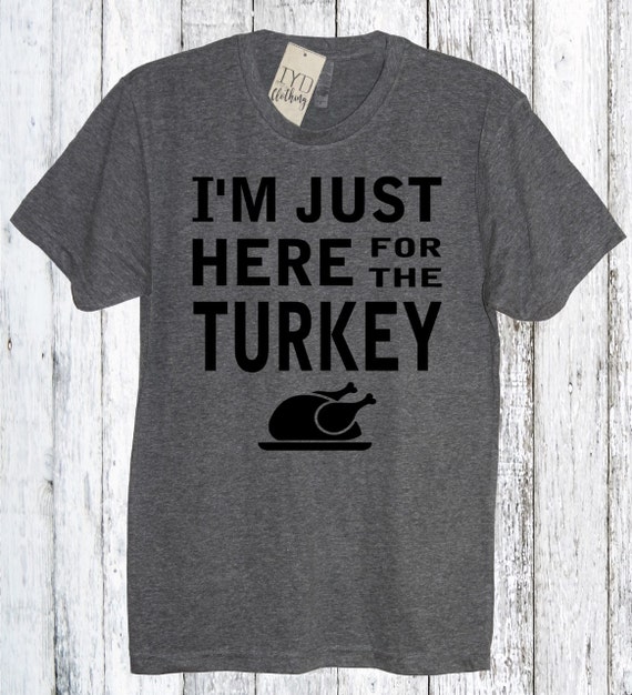 I'm Just Here For The Stuffing Thanksgiving Turkey T-Shirt I'm Just Here For The Stuffing Thanksgiving Turkey T-Shirt