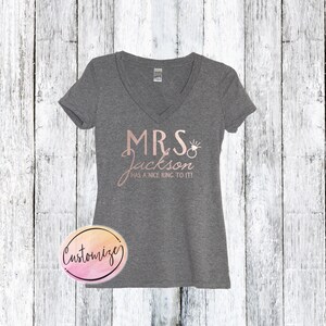 Custom Mrs Shirt Has A Nice Ring To It, Personalized Bride Shirt, Wedding Shirt, Mrs. Last Name Shirt, Engaged Shirt, Bridal Shower Gift