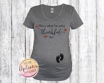 Mom To Be Fall Thanksgiving Maternity Shirt, This Is What I'm Extra Thankful For Shirt with baby feet, Pregnancy Announcement Shirt