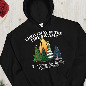 Christmas in the Fire Swamp Funny Princess Bride Unisex Hoodie Sweatshirt, 80s Movie Christmas Tree Travel Gift Shirt, Trees Are Lovely