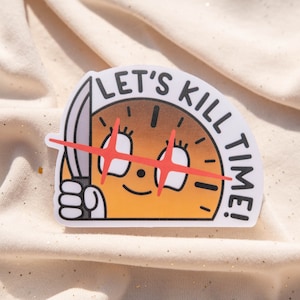 Miss Minutes Let&#39;s Kill Time 3 inch Sticker