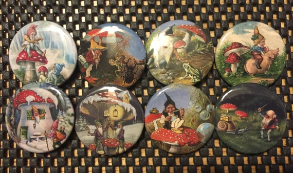 8 Gnomes and Mushrooms buttons, you choose style and size, pinbacks, magnets etc.