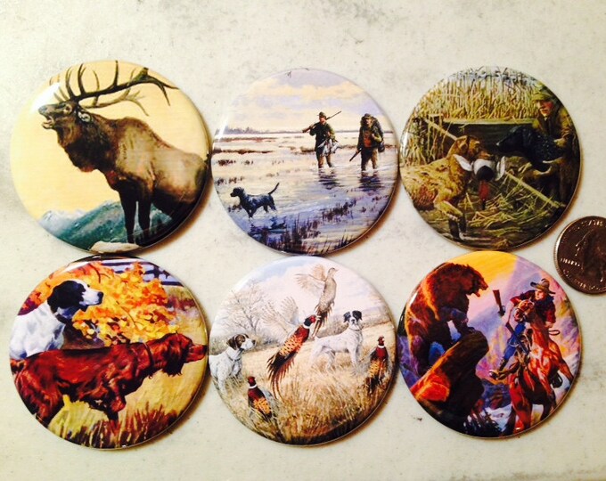 6 Hunting Pinback buttons or Magnet Buttons. Several sizes/styles available