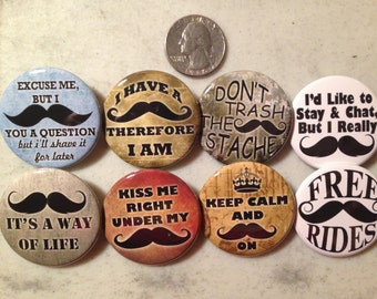 Mustache Buttons: Funny Quote Pinbacks, Magnets, or Keychains (Set of 8)