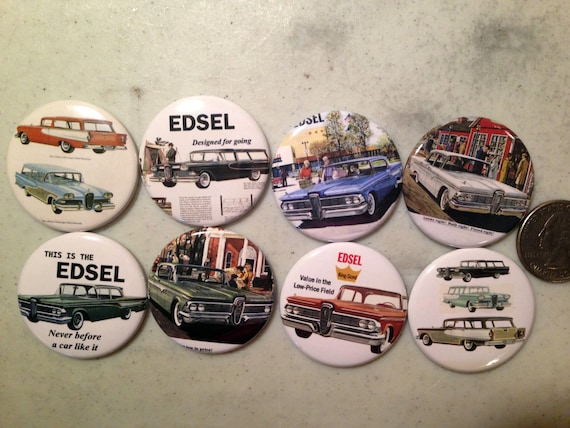8 Ford Edsel buttons available as pinback, flatbacks, magnets and more. Many sizes to choose from. (SET 1)