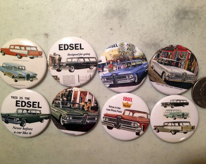 8 Ford Edsel buttons available as pinback, flatbacks, magnets and more. Many sizes to choose from. (SET 1)