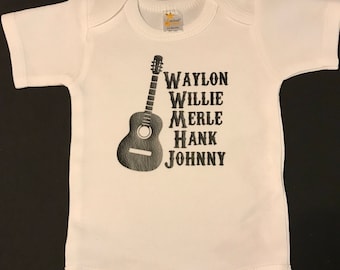 Country Western Baby Onesie, Waylon, Willie, Merle, hank, Johnny Onesies or Toddler Shirts