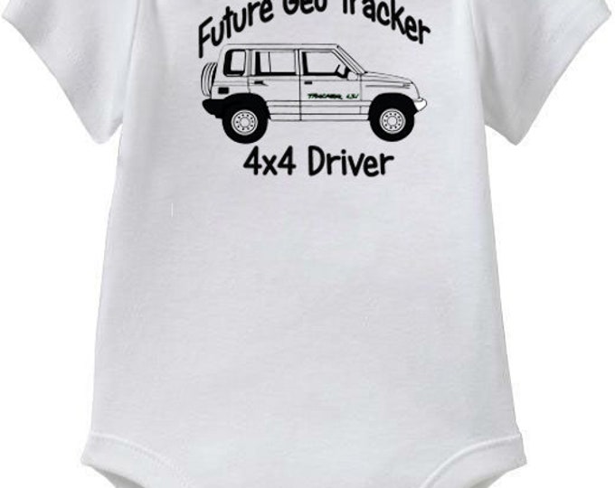 Geo Tracker 2 Door or Geo Tracker 4 Door "Future 4x4 Driver" Baby Onesies or Toddler T-Shirt