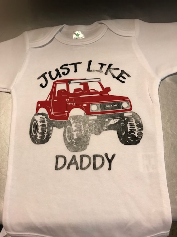 Suzuki Samurai Just Like Daddy, Just like Mommy Baby Onesies, or Toddler Tshirt