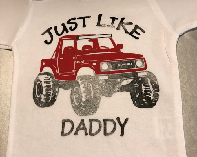 Suzuki Samurai Just Like Daddy, Just like Mommy Baby Onesies, or Toddler Tshirt