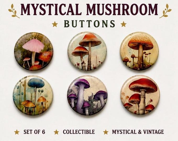 6 Mystical mushrooms pinbacks, flatbacks or magnets Set 1.  Choose your size/style.