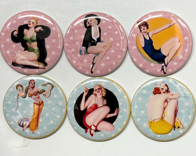 6 Pinups, pinbacks, flatbacks and more.  Choose your size/style. (s2)