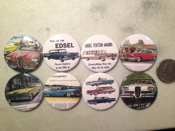 8 Ford Edsel Advertisement buttons. Available as pinback, flatbacks, magnets and more. (SET 2) Many sizes and styles to choose from.