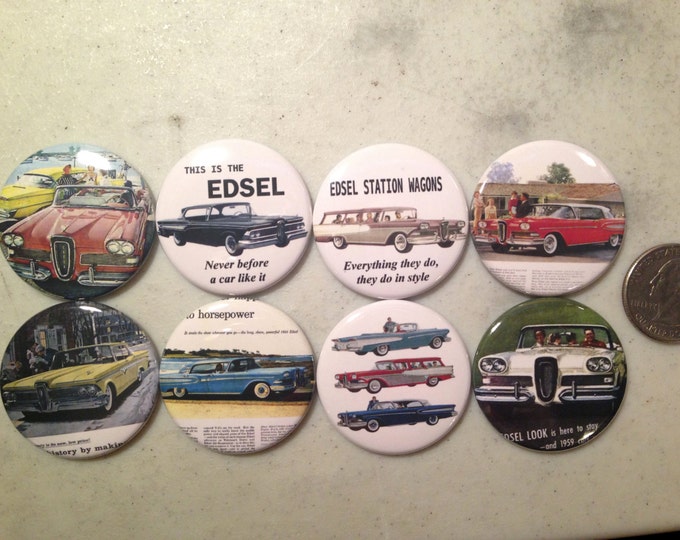 8 Ford Edsel Advertisement buttons. Available as pinback, flatbacks, magnets and more.  (SET 2) Many sizes and styles to choose from.